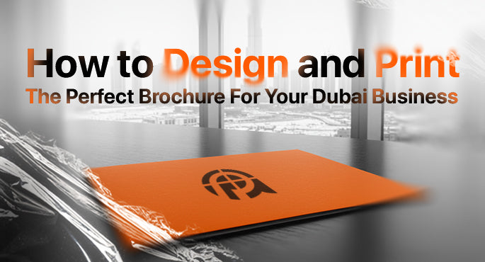 How to Design and Print the Perfect Brochure for Your Dubai Business